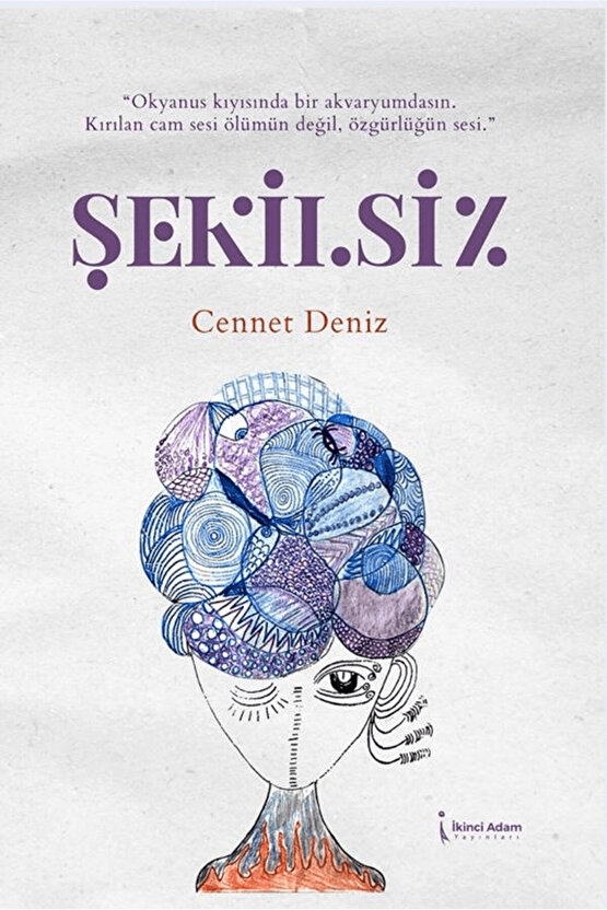 Şekilsiz  Cennet Deniz  İkinci Adam Yayınları  9786253736217