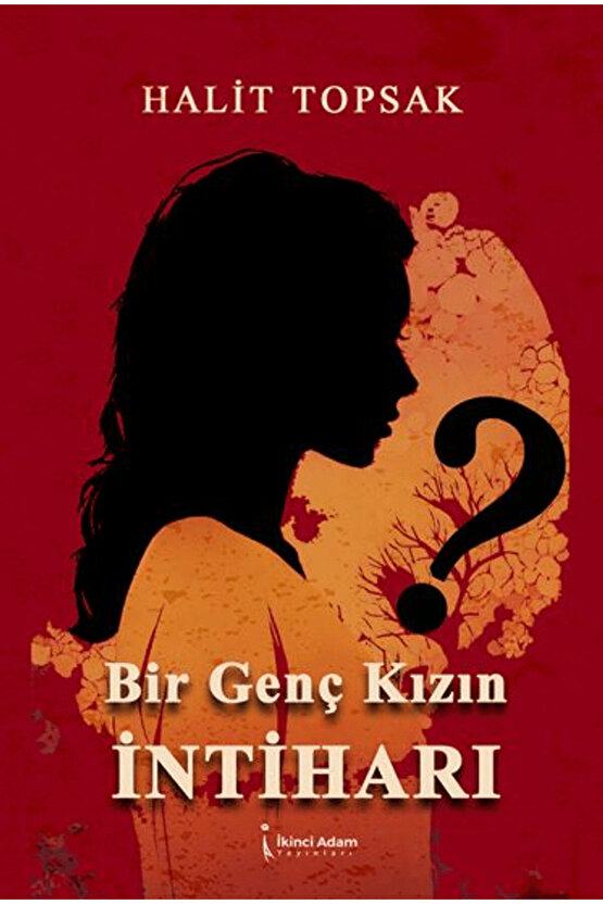Bir Genç Kızın İntiharı  Halit Topsak  İkinci Adam Yayınları  9786253735456