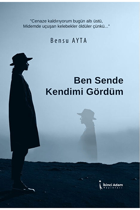 Ben Sende Kendimi Gördüm  Bensu Ayta  İkinci Adam Yayınları  9786253735333