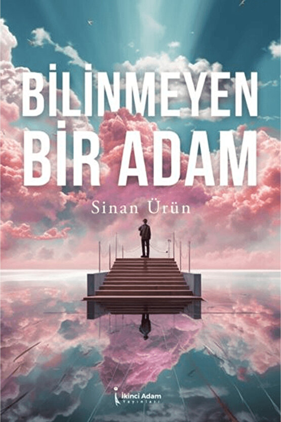Bilinmeyen Bir Adam  Sinan Ürün  İkinci Adam Yayınları  9786253735081
