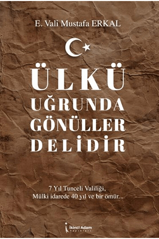 Ülkü Uğrunda Gönüller Delidir  Mustafa Erkal  İkinci Adam Yayınları  9786253735463