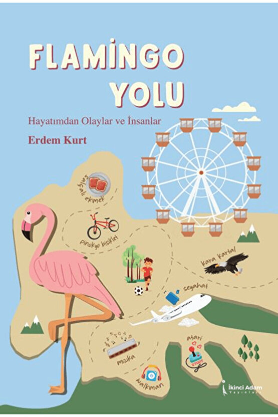 Flamingo Yolu  Erdem Kurt  İkinci Adam Yayınları  9786253734947