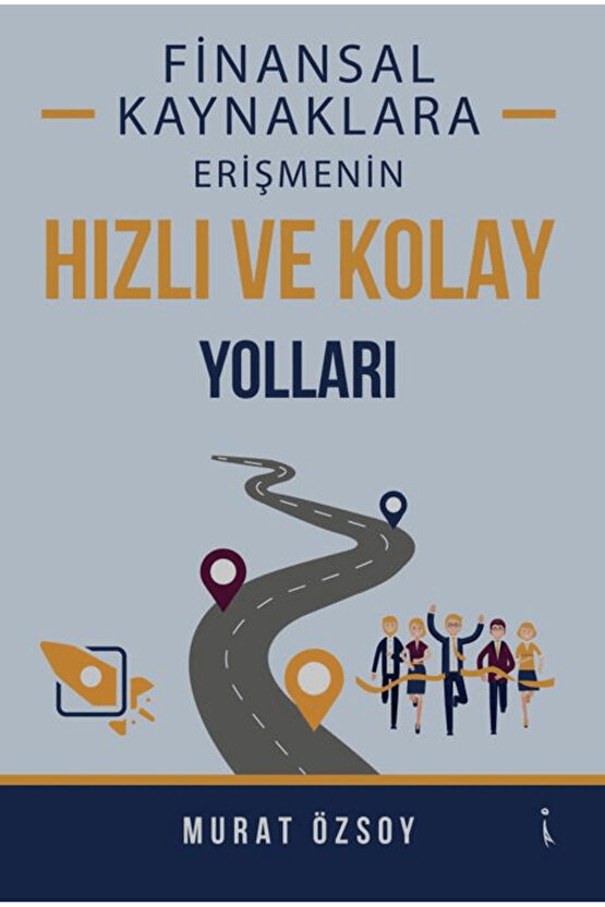 Finansal Kaynaklara Erişmenin Hızlı ve Kolay Yolları  İkinci Adam Yayınları  9786253735258