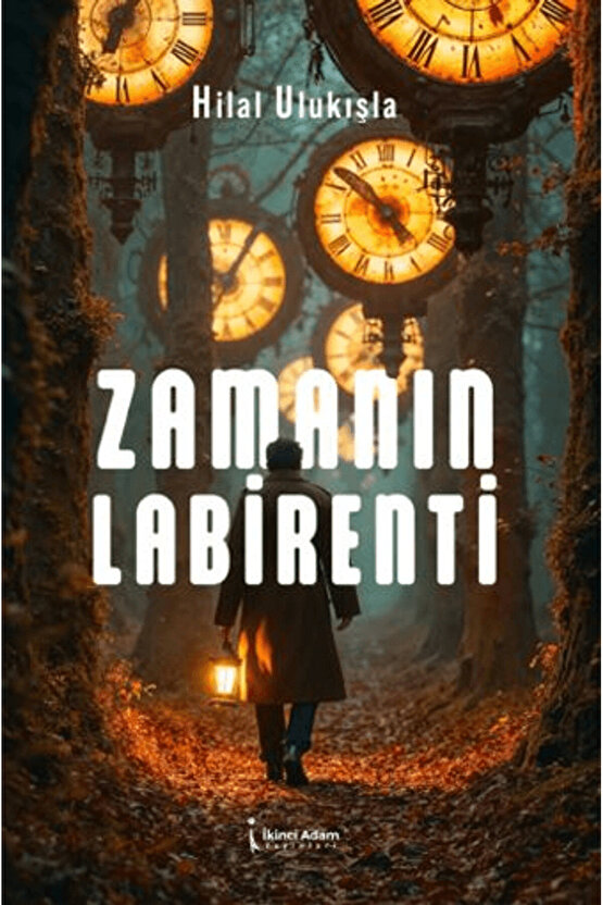 Zamanın Labirenti  Hilal Ulukışla  İkinci Adam Yayınları  9786253734589