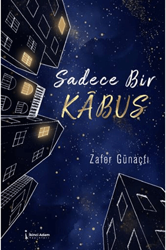 Sadece Bir Kabus  Zafer Günaçtı  İkinci Adam Yayınları  9786253734640
