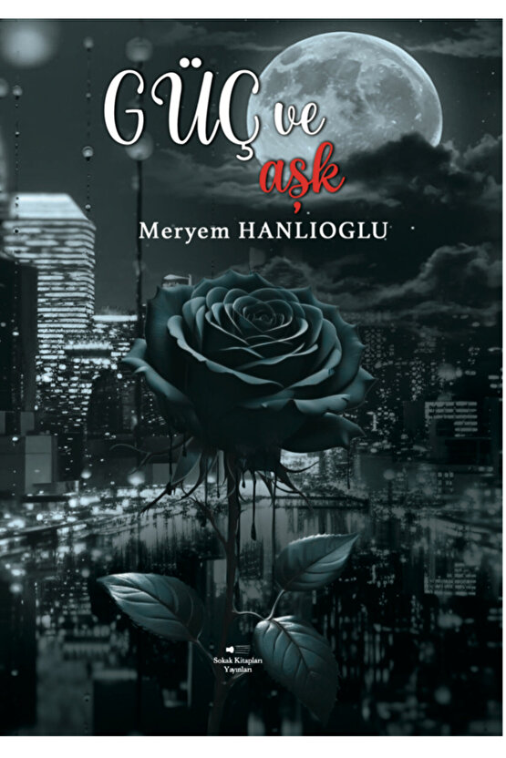 Güç ve Aşk - Meryem Hanlıoğlu