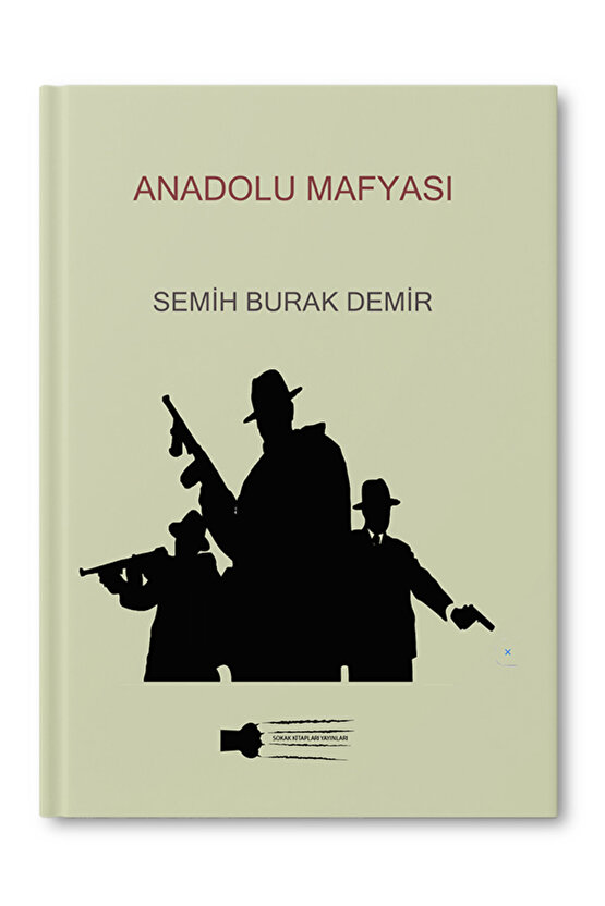 Anadolu Mafyası - Semih Burak Demir