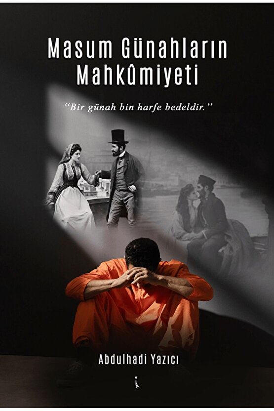 Masum Günahların Mahkümiyeti  Abdulhadi Yazıcı  İkinci Adam Yayınları  9786253733285