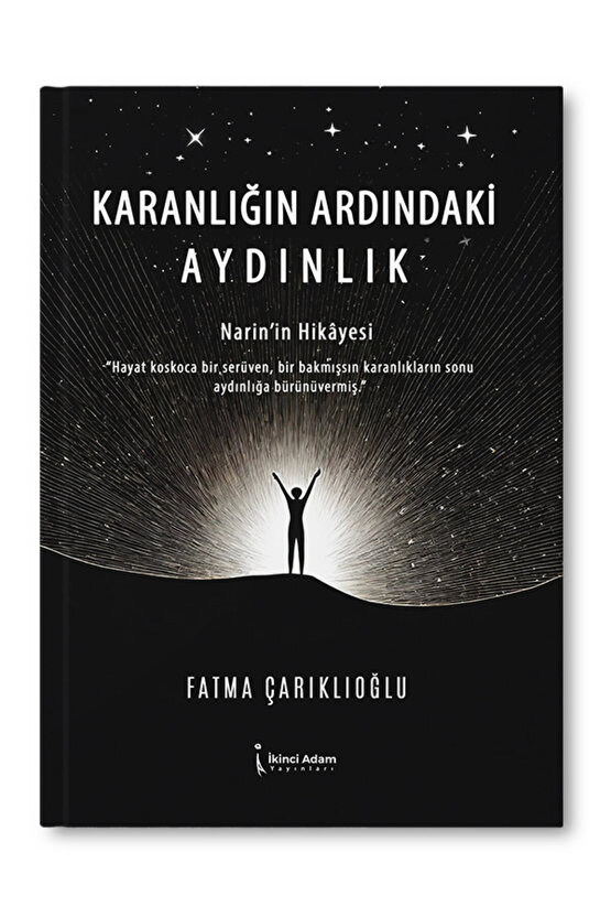 Karanlığın Ardındaki Aydınlık - Fatma Çarıklıoğlu