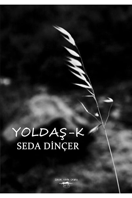 Yoldaş-K  Seda Dinçer  Sokak Kitapları Yayınları  9786052878491