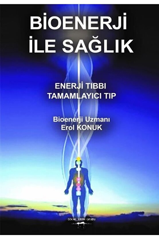 Bioenerji Ile Sağlık: Enerji Tıbbı - Tamamlayıcı Tıp