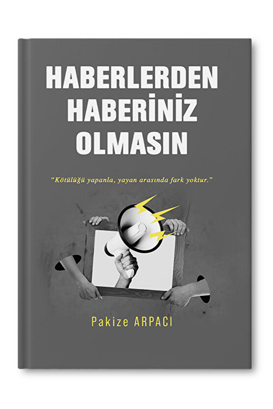Haberlerden Haberiniz Olmasın - Pakize Arpacı