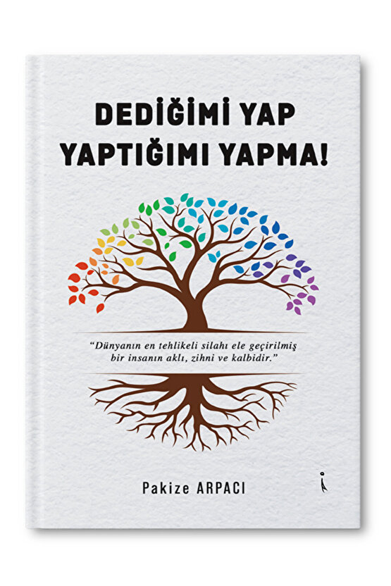 Dediğimi Yap, Yaptığı Yapma - Pakize Arpacı
