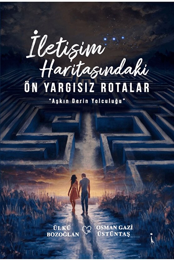 İletişim Haritasındaki Ön Yargısız Rotalar  Ülkü Bozoğlan osman Gazi Üstüntaş