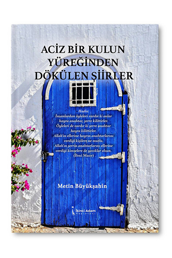 Aciz Bir Kulun Yüreğinden Dökülen Şiirler - Metin Büyükşahin