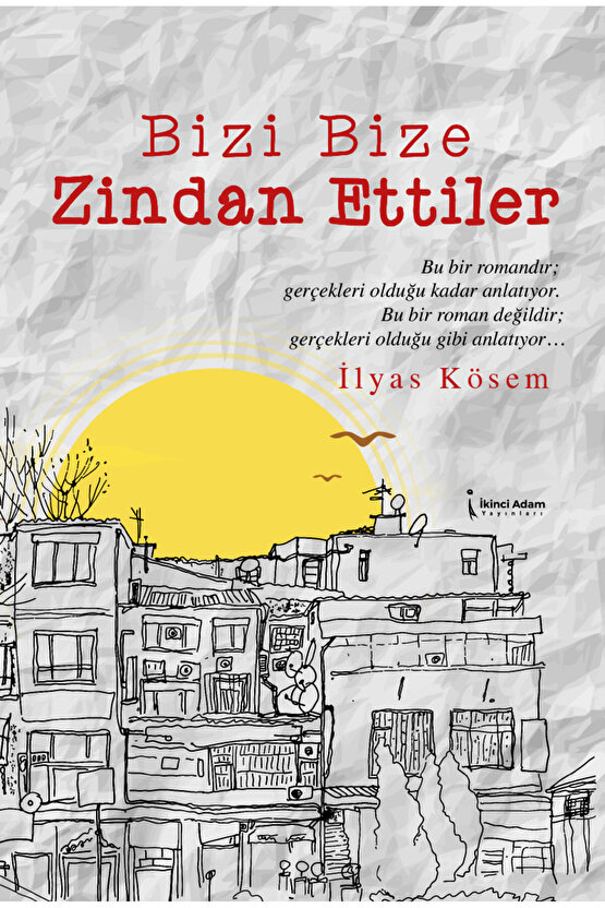 Bizi Bize Zindan Ettiler - İlyas Kösem