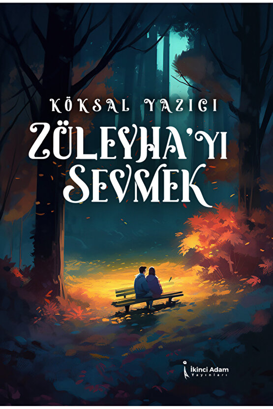 Züleyhayı Sevmek - Köksal Yazıcı