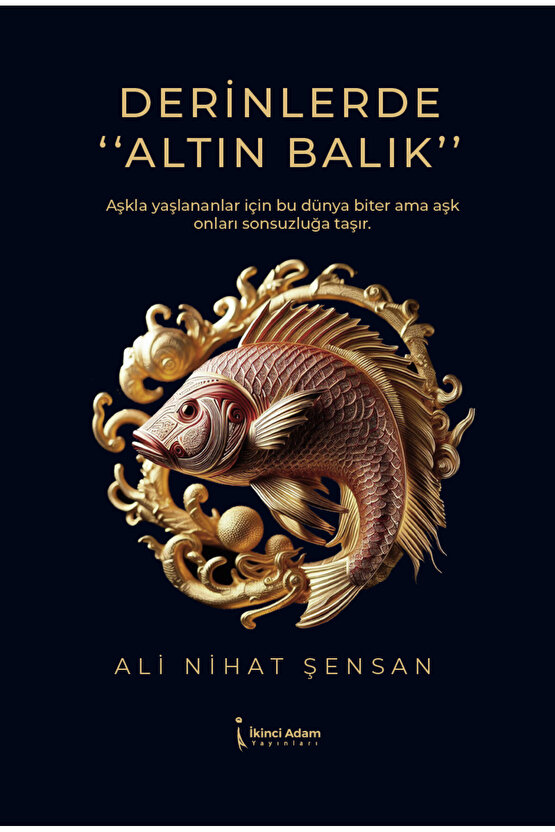Derinlerde Altın Balık - Ali Nihat Şensan