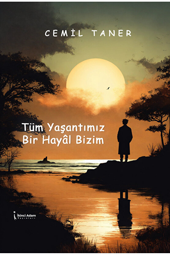 Tüm Yaşantımız Bir Hayâl Bizim - Cemil Taner