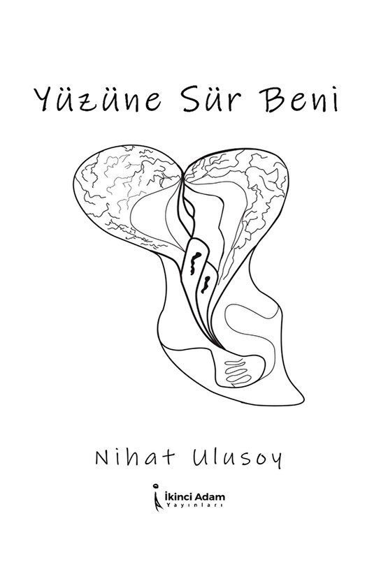 Yüzüne Sür Beni - Nihat Ulusoy
