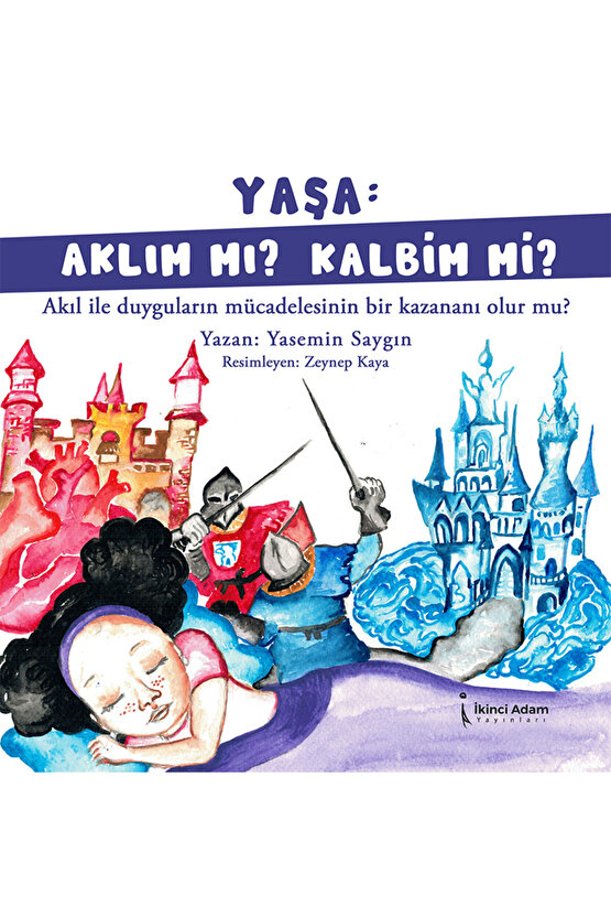 Yaşa: Aklım Mı? Kalbim Mi? - Yasemin Saygın