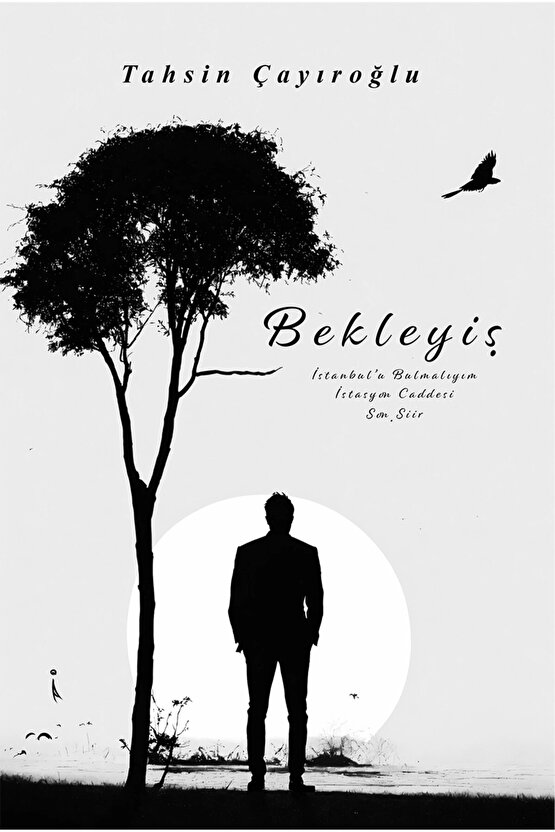 BEKLEYİŞ - TAHSİN ÇAYIROĞLU