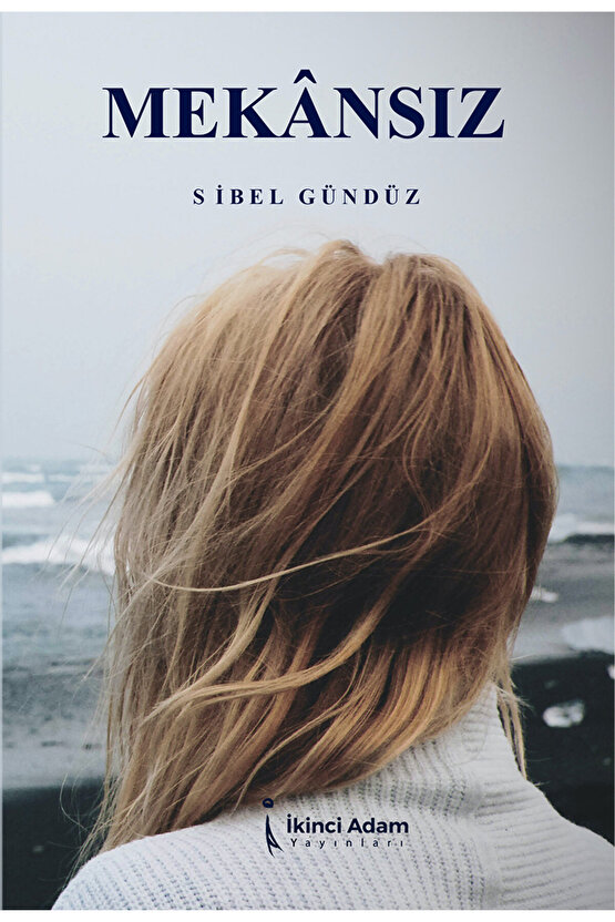 Mekansız  Sibel Gündüz  İkinci Adam Yayınları  9786256617599