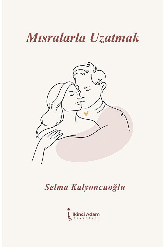 Mısralarla Uzatmak - Selma Kalyoncuoğlu