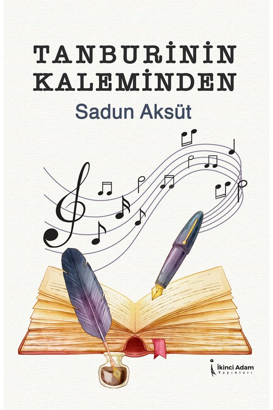 TANBURİNİN KALEMİNDEN - SADUN AKSÜT