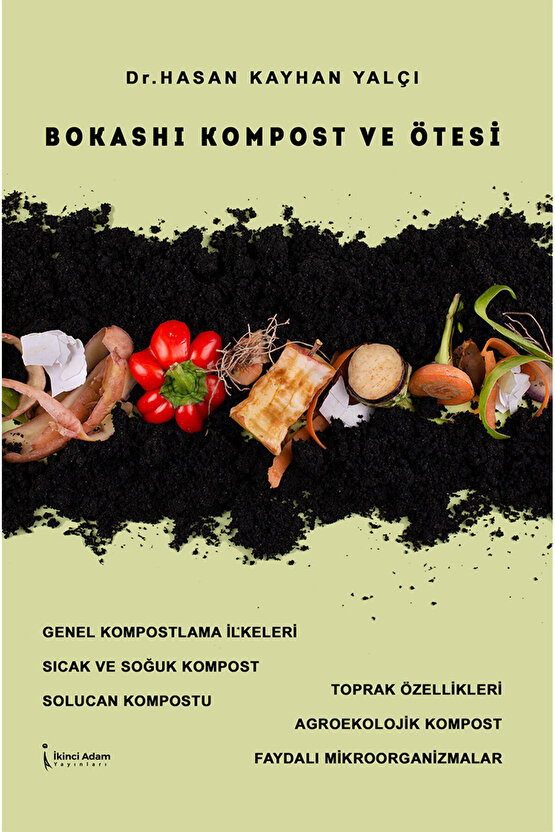 BOKASHI KOMPOST VE ÖTESİ - DR. HASAN KAYHAN YALÇI