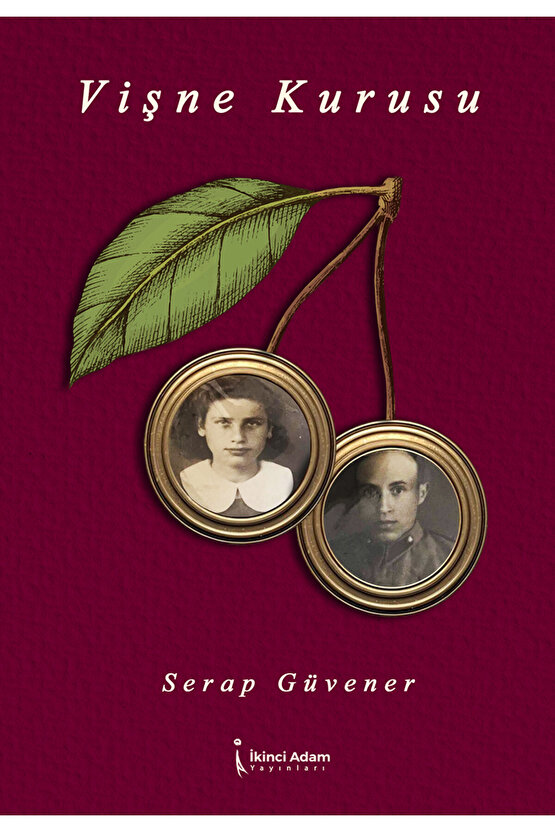 VİŞNE KURUSU - SERAP GÜVENER