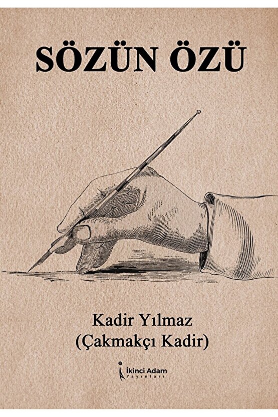 Sözün Özü  Kadir Yılmaz  İkinci Adam Yayınları  9786256543713