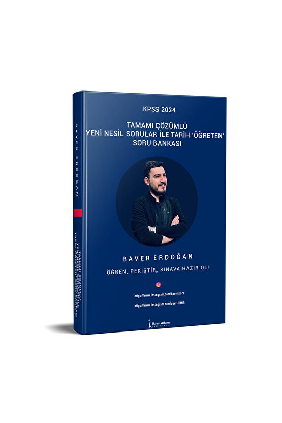 KPSS 2024 ÇÖZÜMLÜ YENİ NESİL SORULAR İLE TARİH ÖĞRETEN SORU BANKASI - BAVER ERDOĞAN