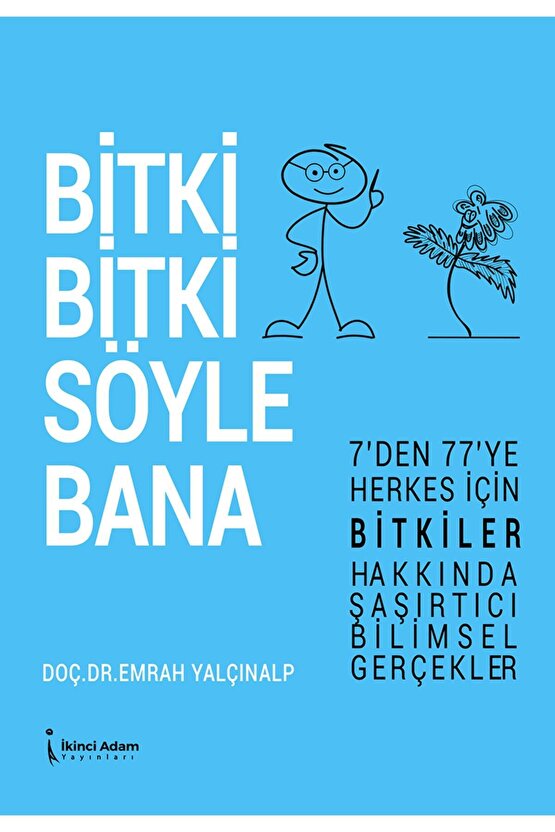 BİTKİ BİTKİ SÖYLE BANA - DOÇ. DR. EMRAH YALÇINALP