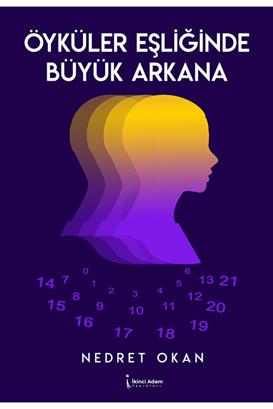 Öyküler Eşliğinde Büyük Arkana  Nedret Okan  İkinci Adam Yayınları  9786256465947