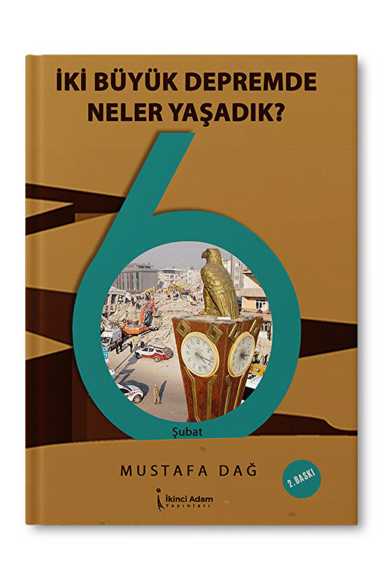 İki Büyük Depremde Neler Yaşadık? - Mustafa Dağ - 2. Baskı