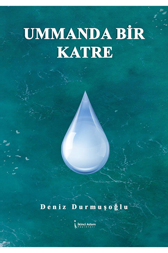 UMMANDA BİR KATRE - DENİZ DURMUŞOĞLU