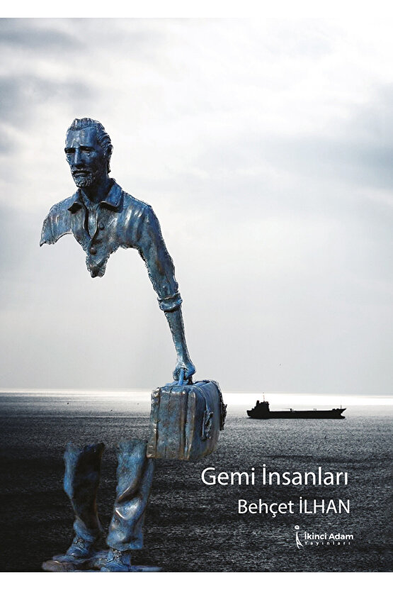 GEMİ İNSANLARI - BEHÇET İLHAN