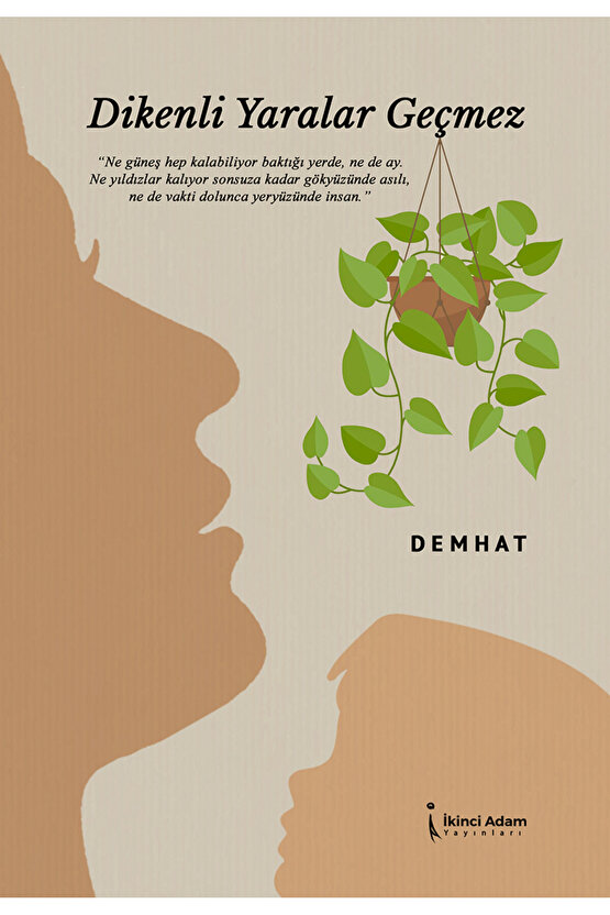 DİKENLİ YARALAR GEÇMEZ - DEMHAT