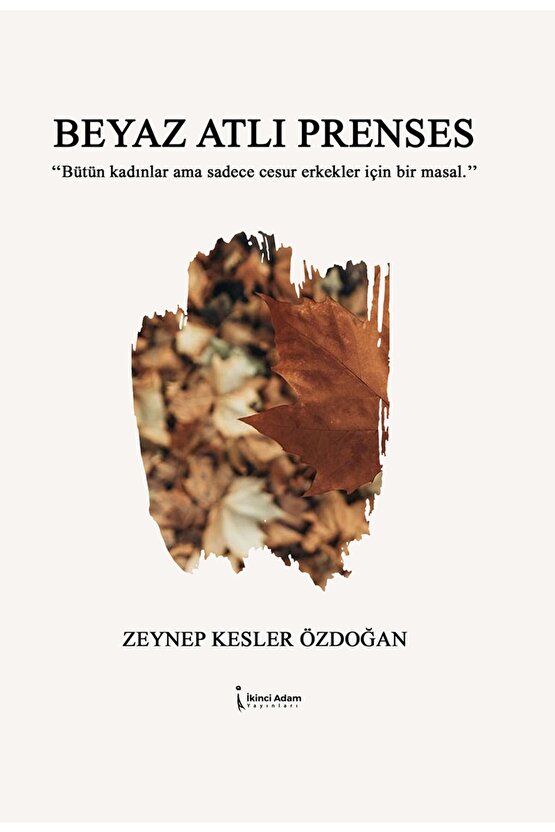Beyaz Atlı Prenses - Zeynep Kesler Özdoğan