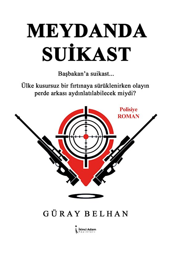 Meydanda Suikast  Güray Belhan  İkinci Adam Yayınları  9786256465626