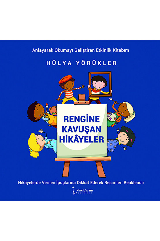 RENGİNE KAVUŞAN HİKAYELER - HÜLYA YÖRÜKLER