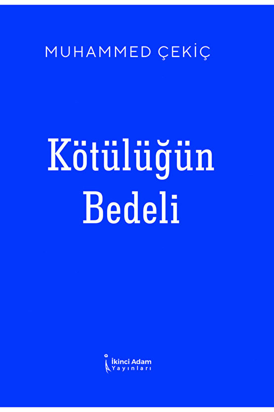 Kötülüğün Bedeli - Muhammed Çekiç