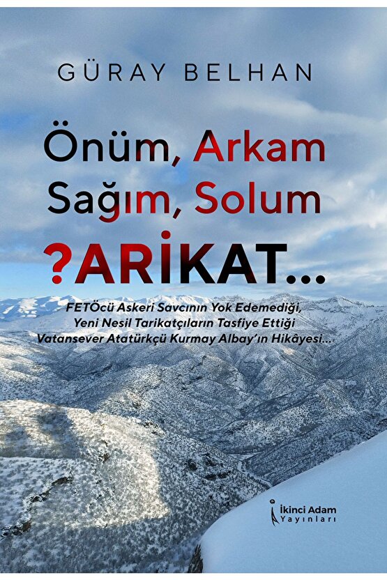 Önüm, Arkam, Sağım, Solum ?Arikat  Güray Belhan  İkinci Adam Yayınları  9786258267709