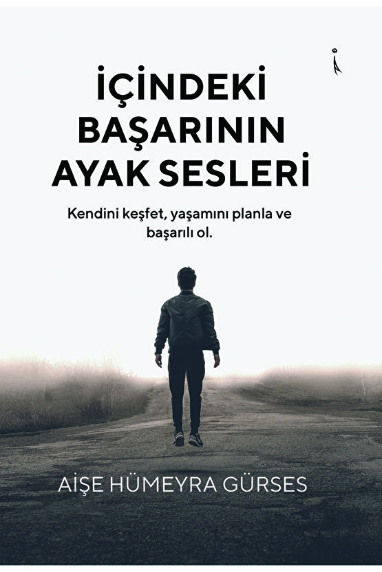 Içindeki Başarının Ayak Sesleri - Aişe Hümeyra Gürses