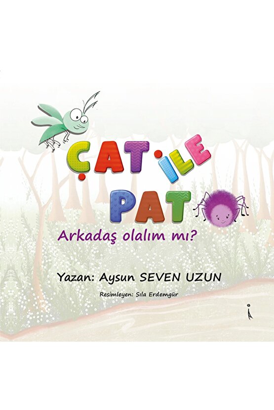 Çat Ile Pat Arkadaş Olalım Mı? - Aysun Seven Uzun