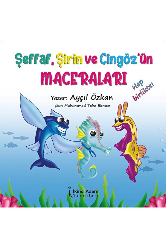 Şeffaf, Şirin ve Cizgözün Maceraları  Ayçıl Özkan  İkinci Adam Yayınları  9786258267563