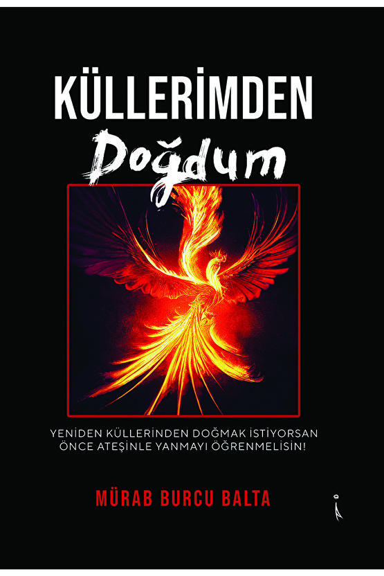 Küllerimden Doğdum - Mürab Burcu