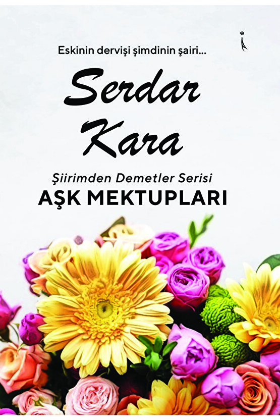 Şiirimden Demetler Aşk Mektupları - Serdar Kara