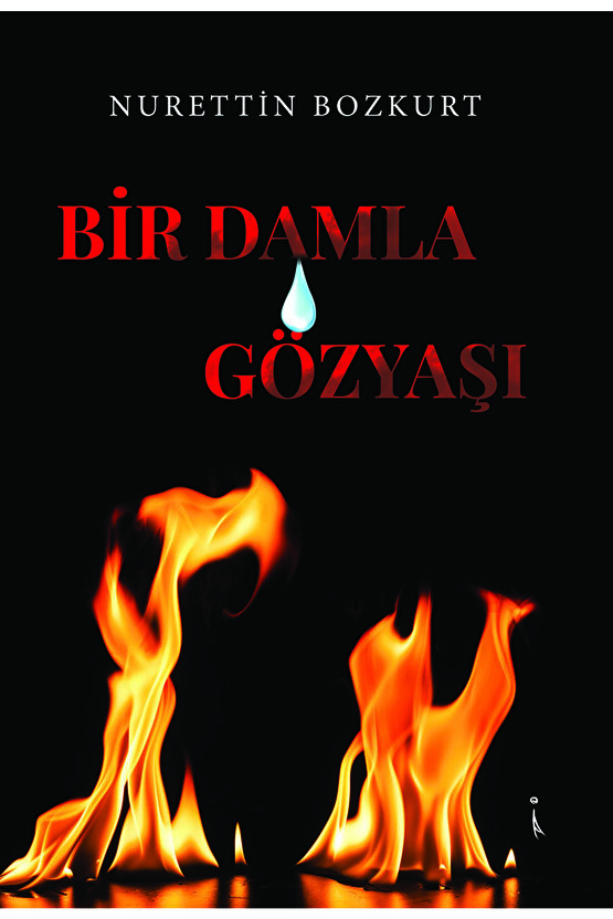 Bir Damla Gözyaşı - Nurettin Bozkurt
